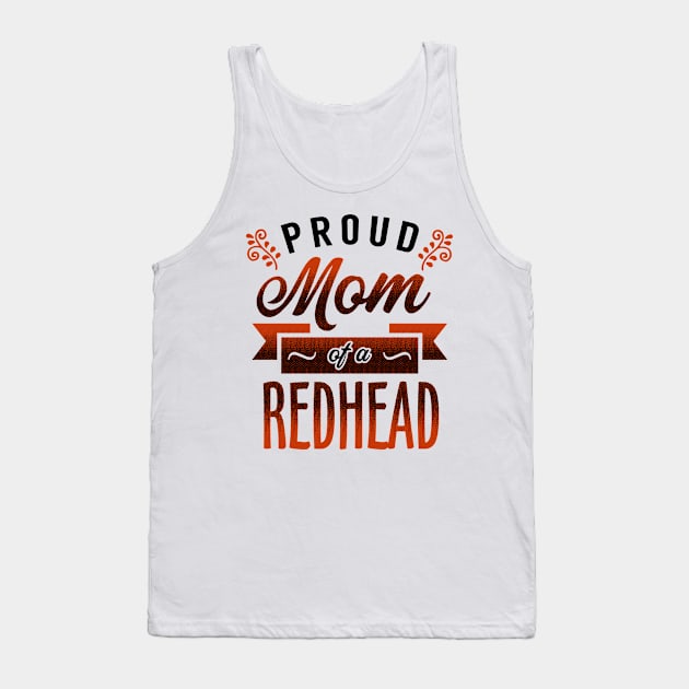 Mother of a Redhead Tank Top by KsuAnn